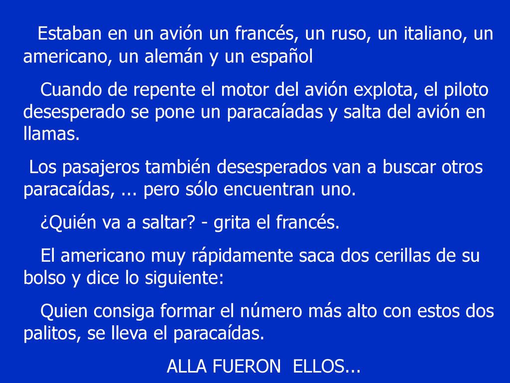 Estaban en un avión un francés, un ruso, un italiano, un americano, un alemán y un español