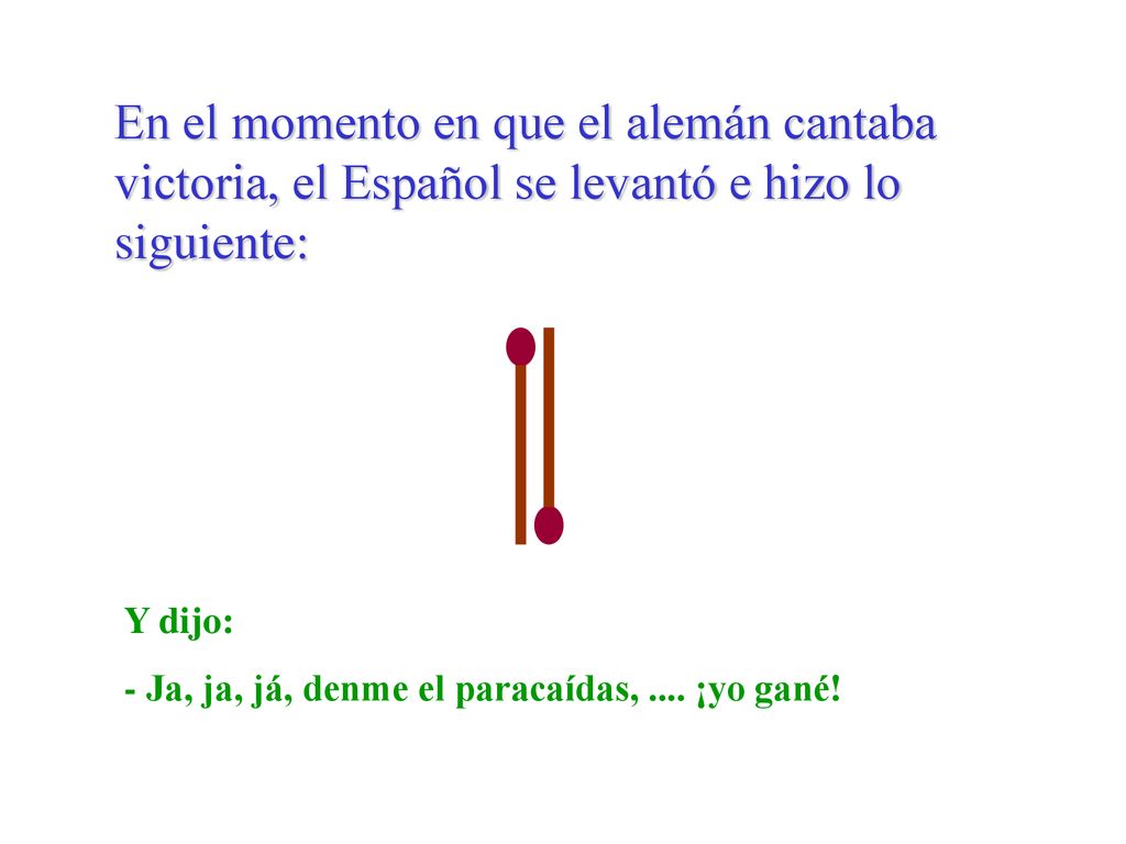 En el momento en que el alemán cantaba victoria, el Español se levantó e hizo lo siguiente: