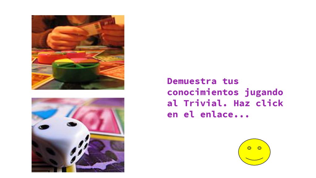 Demuestra tus conocimientos jugando al Trivial. Haz click en el enlace...