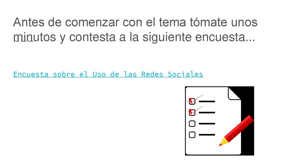 Antes de comenzar con el tema tómate unos minutos y contesta a la siguiente encuesta...