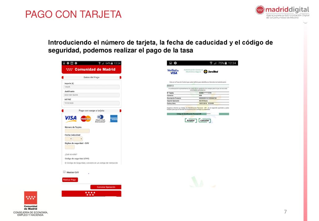 PAGO CON TARJETA Introduciendo el número de tarjeta, la fecha de caducidad y el código de seguridad, podemos realizar el pago de la tasa.