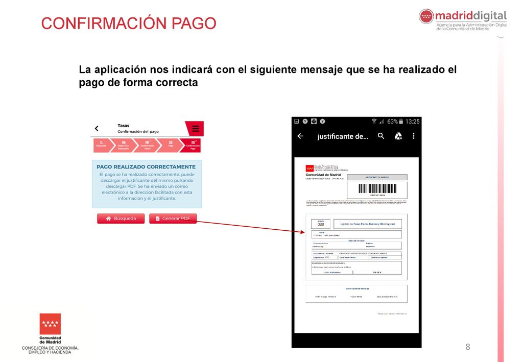 CONFIRMACIÓN PAGO La aplicación nos indicará con el siguiente mensaje que se ha realizado el pago de forma correcta.