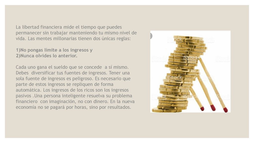 La libertad financiera mide el tiempo que puedes permanecer sin trabajar manteniendo tu mismo nivel de vida. Las mentes millonarias tienen dos únicas reglas: