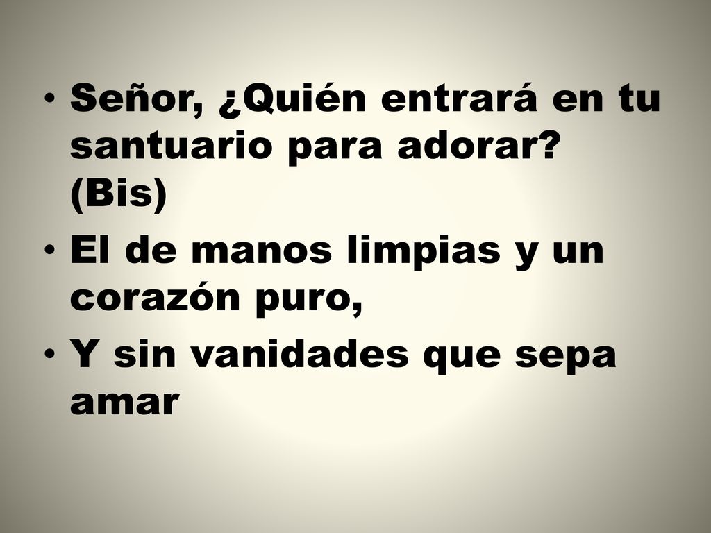 Señor, ¿Quién entrará en tu santuario para adorar (Bis)