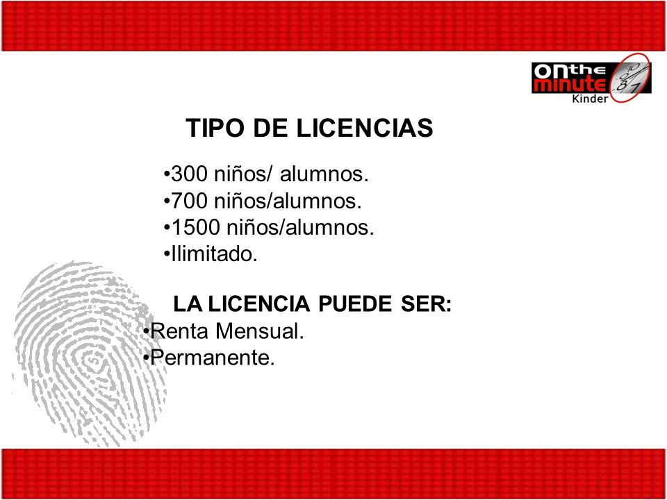 TIPO DE LICENCIAS 300 niños/ alumnos. 700 niños/alumnos.