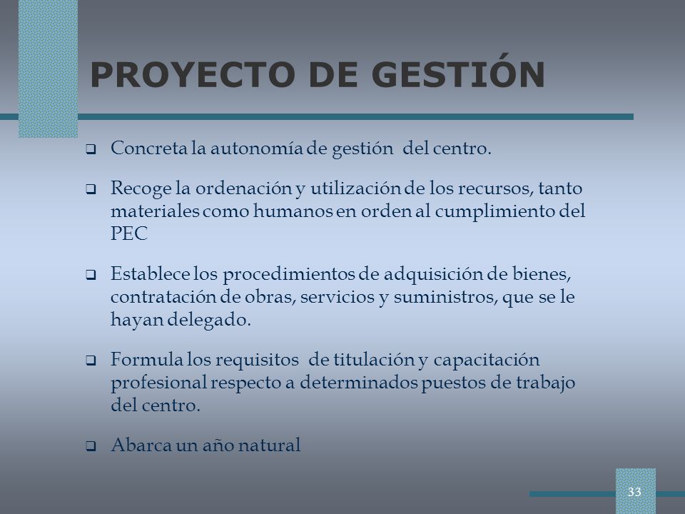 PROYECTO DE GESTIÓN Concreta la autonomía de gestión del centro.