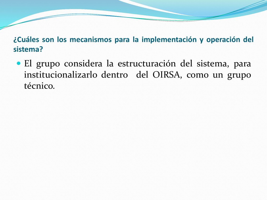 ¿Cuáles son los mecanismos para la implementación y operación del sistema