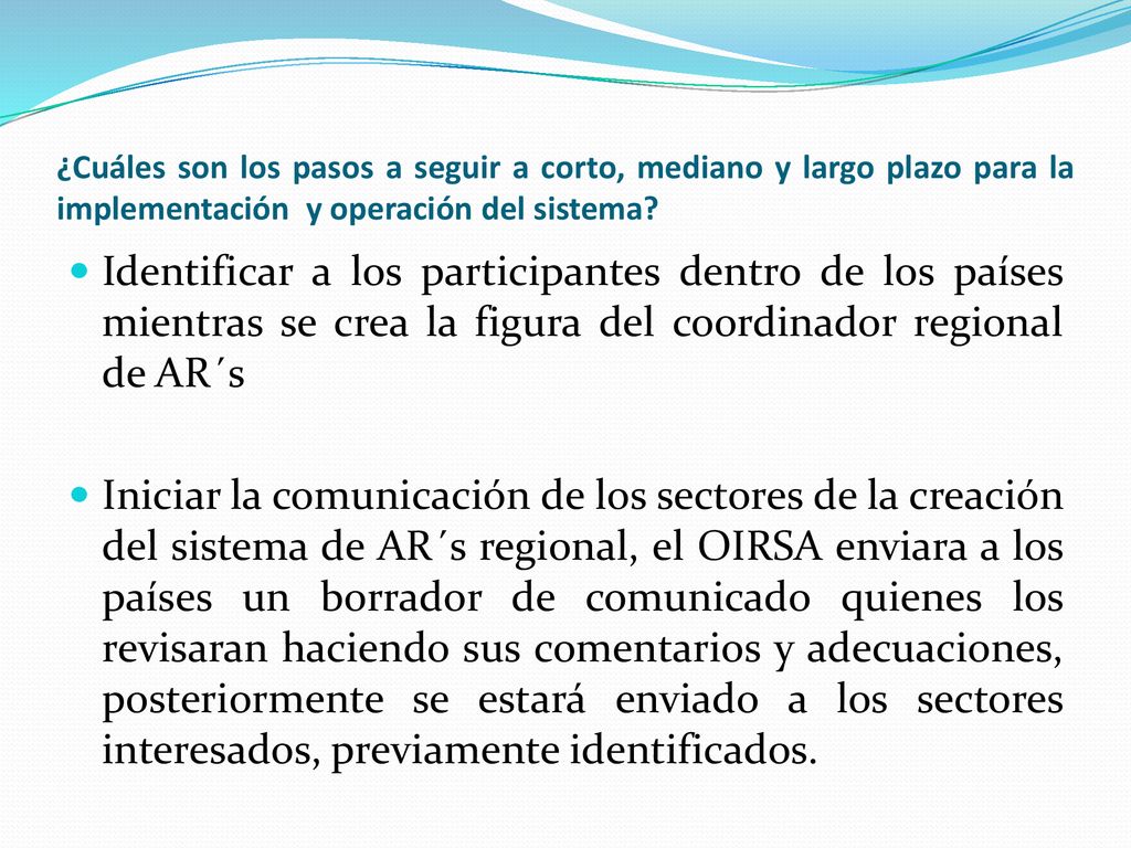 ¿Cuáles son los pasos a seguir a corto, mediano y largo plazo para la implementación y operación del sistema