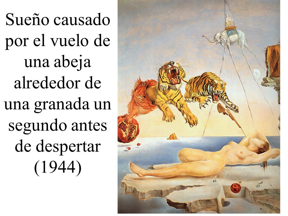 Sueño causado por el vuelo de una abeja alrededor de una granada un segundo antes de despertar (1944)
