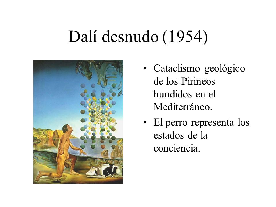 Dalí desnudo (1954) Cataclismo geológico de los Pirineos hundidos en el Mediterráneo.