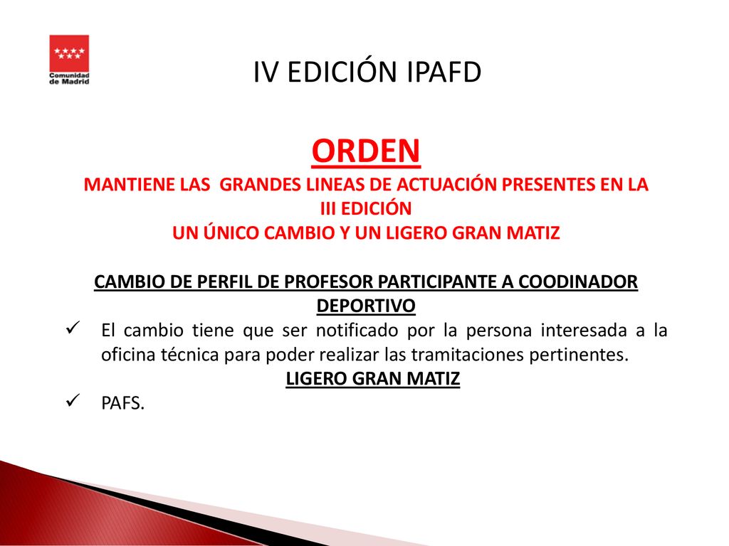 IV EDICIÓN IPAFD ORDEN. MANTIENE LAS GRANDES LINEAS DE ACTUACIÓN PRESENTES EN LA III EDICIÓN.