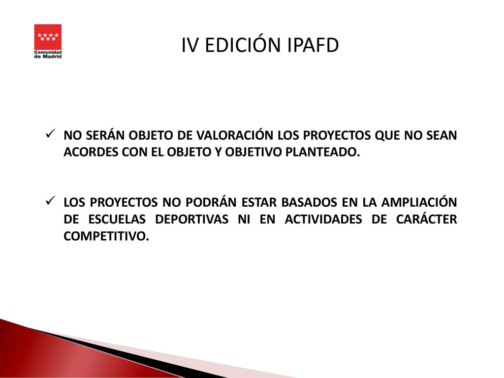 IV EDICIÓN IPAFD NO SERÁN OBJETO DE VALORACIÓN LOS PROYECTOS QUE NO SEAN ACORDES CON EL OBJETO Y OBJETIVO PLANTEADO.