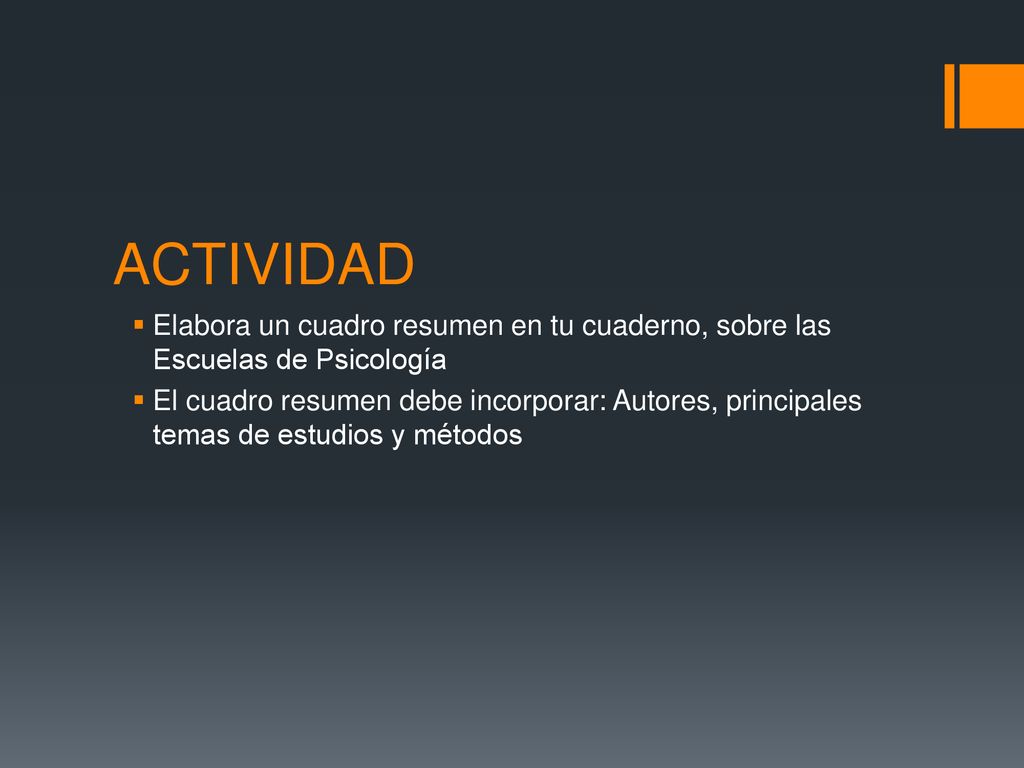 ACTIVIDAD Elabora un cuadro resumen en tu cuaderno, sobre las Escuelas de Psicología.