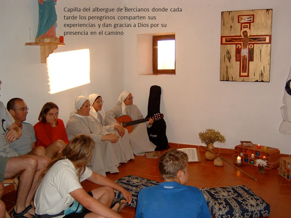 Capilla del albergue de Bercianos donde cada tarde los peregrinos comparten sus experiencias y dan gracias a Dios por su presencia en el camino