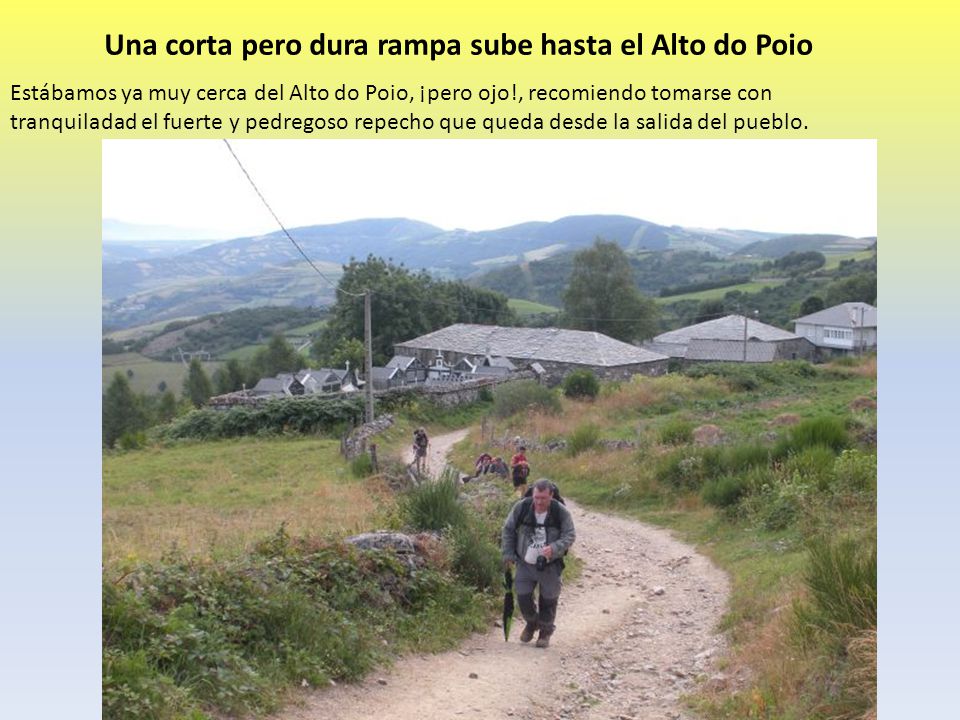Una corta pero dura rampa sube hasta el Alto do Poio