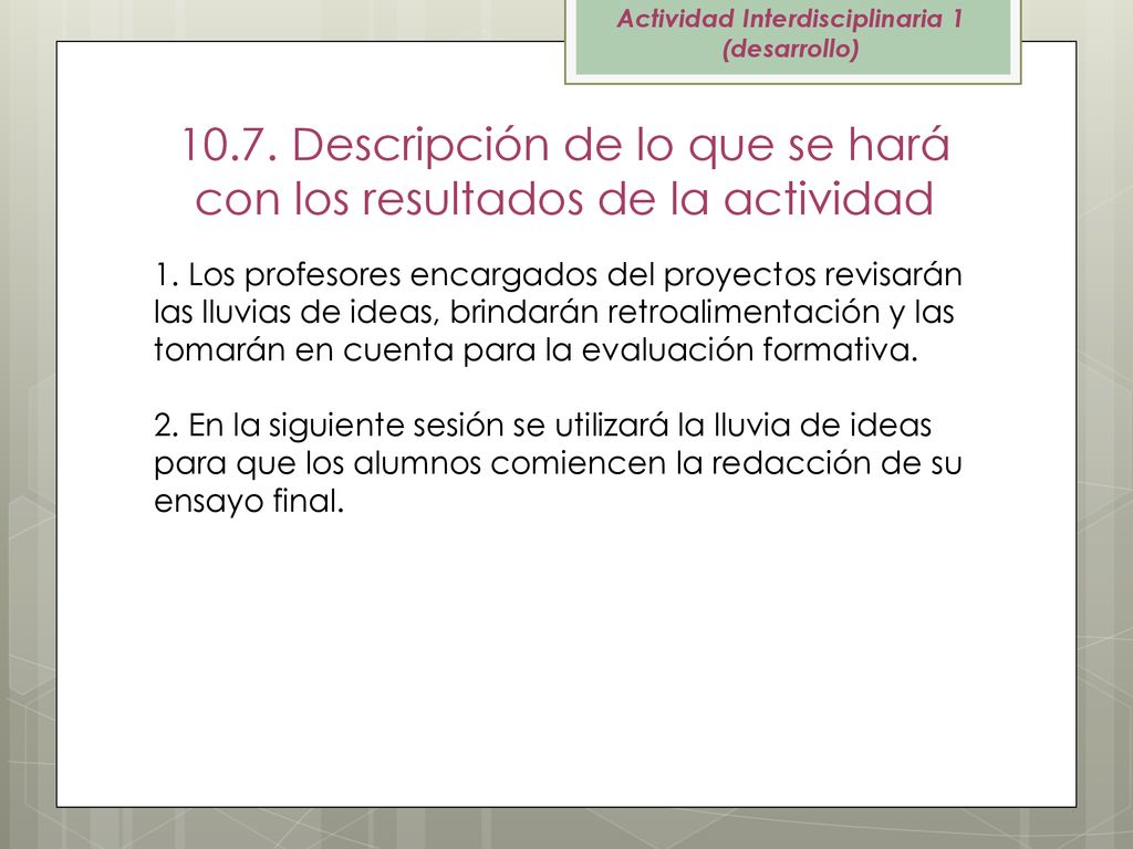 10.7. Descripción de lo que se hará con los resultados de la actividad
