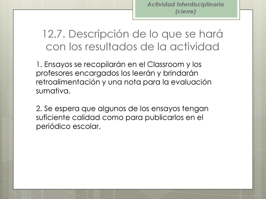 12.7. Descripción de lo que se hará con los resultados de la actividad