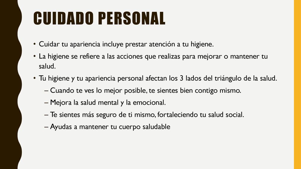 Cuidado Personal Cuidar tu apariencia incluye prestar atención a tu higiene.