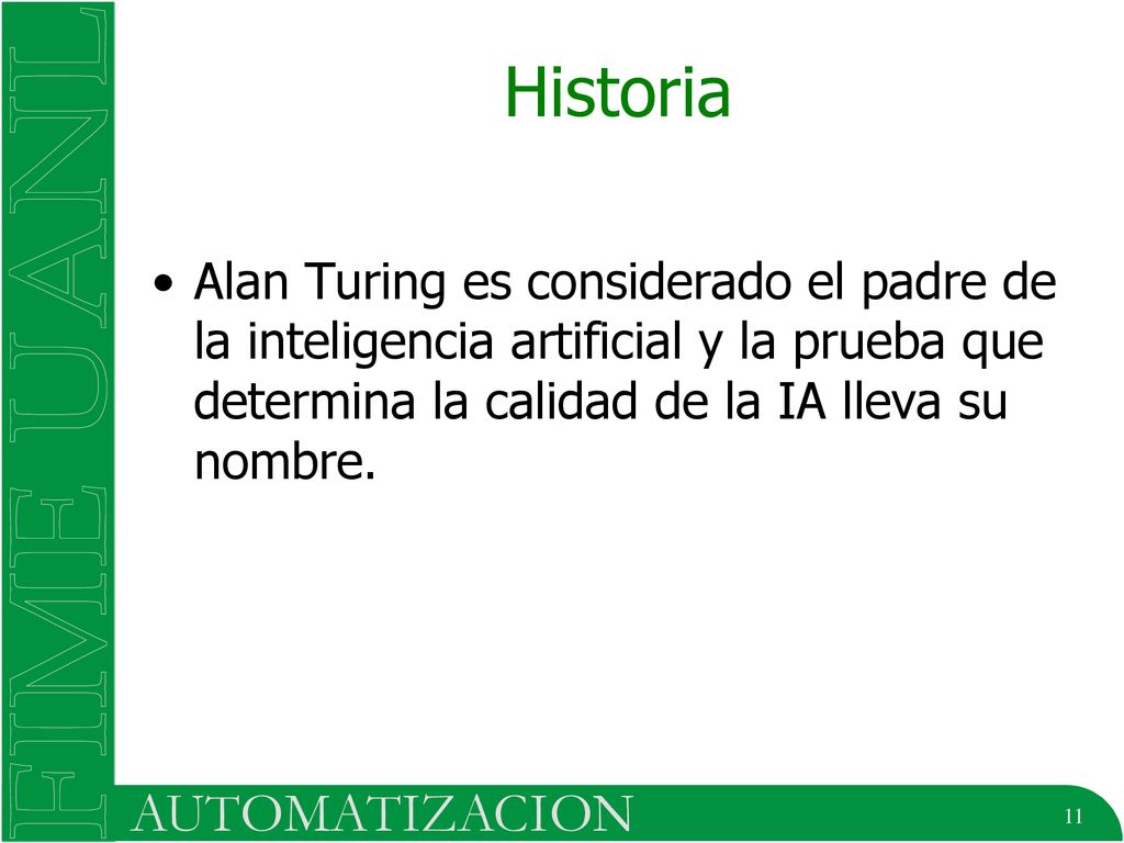 Historia Alan Turing es considerado el padre de la inteligencia artificial y la prueba que determina la calidad de la IA lleva su nombre.