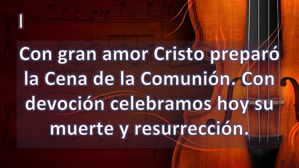 I Con gran amor Cristo preparó la Cena de la Comunión.