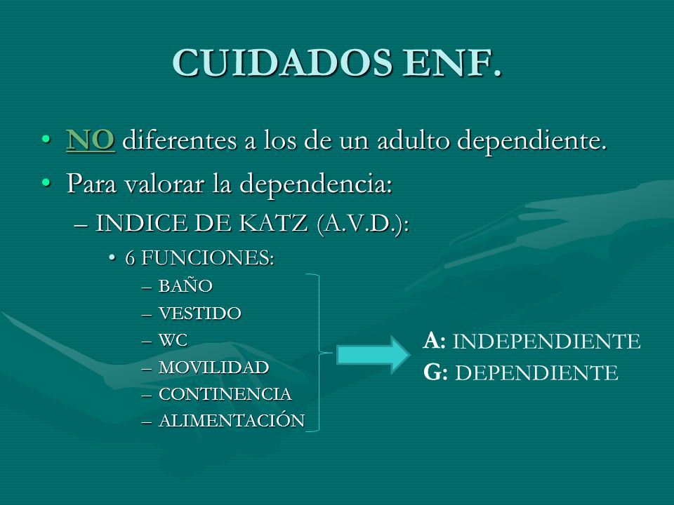 CUIDADOS ENF. NO diferentes a los de un adulto dependiente.