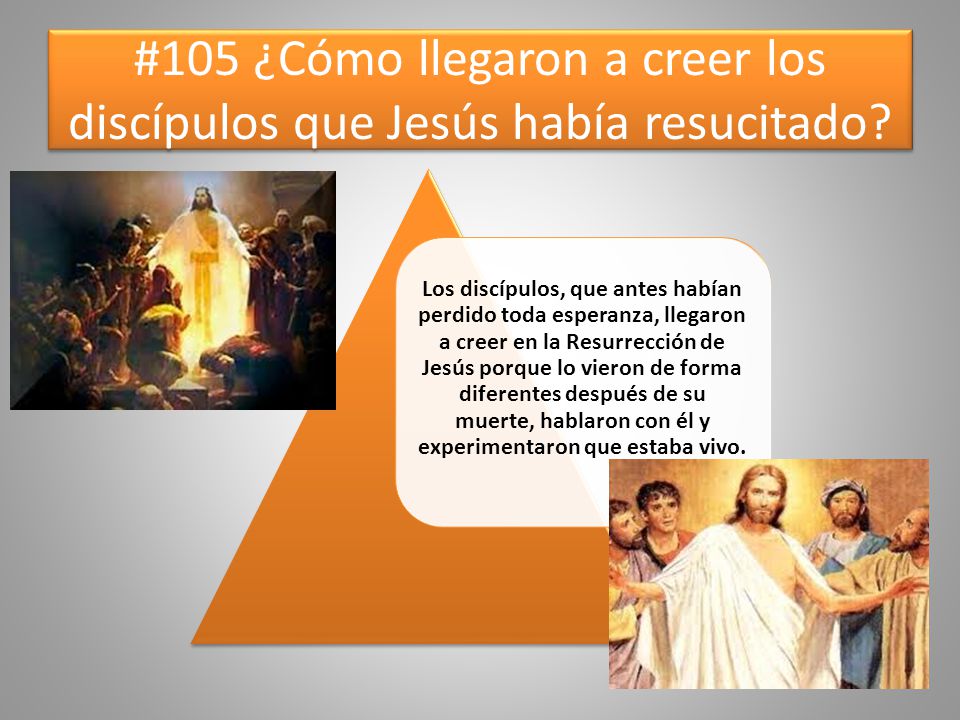 #105 ¿Cómo llegaron a creer los discípulos que Jesús había resucitado