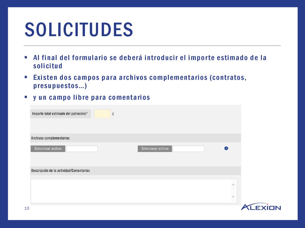 SOLICITUDES Al final del formulario se deberá introducir el importe estimado de la solicitud.