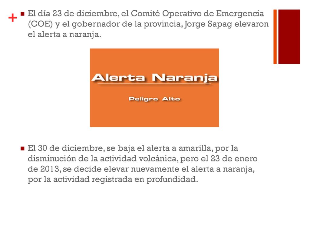 El día 23 de diciembre, el Comité Operativo de Emergencia (COE) y el gobernador de la provincia, Jorge Sapag elevaron el alerta a naranja.