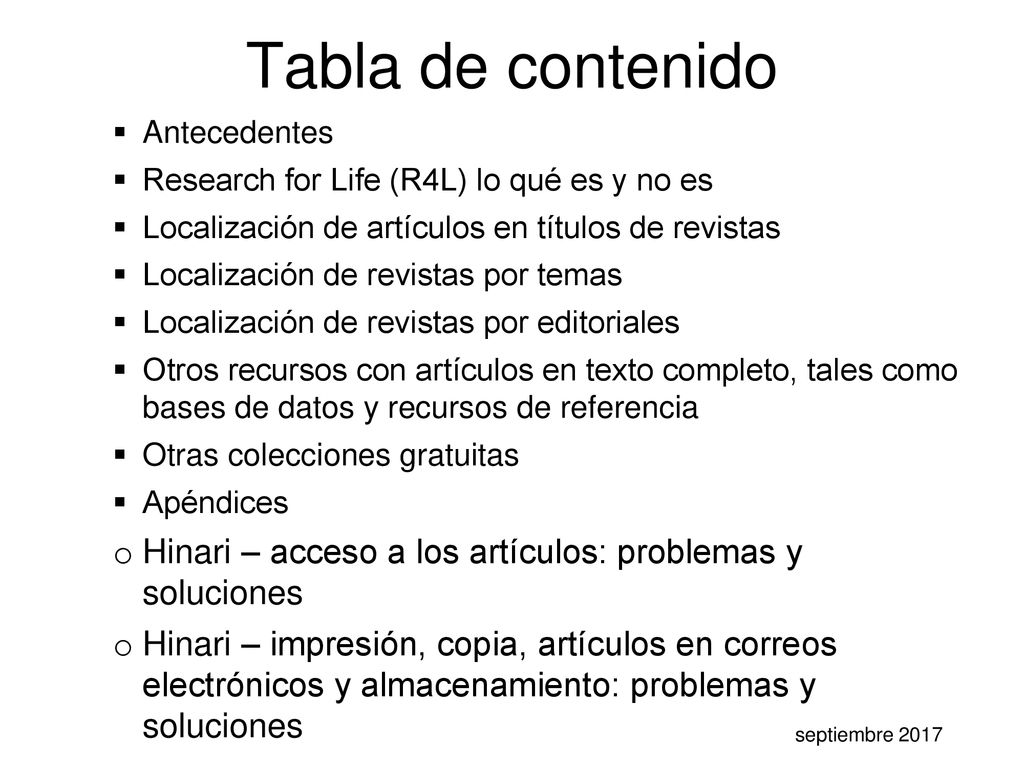 Tabla de contenido Antecedentes. Research for Life (R4L) lo qué es y no es. Localización de artículos en títulos de revistas.