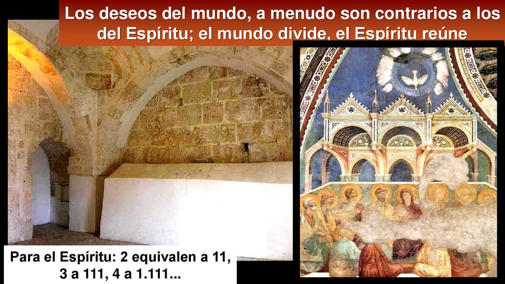 Para el Espíritu: 2 equivalen a 11, 3 a 111, 4 a