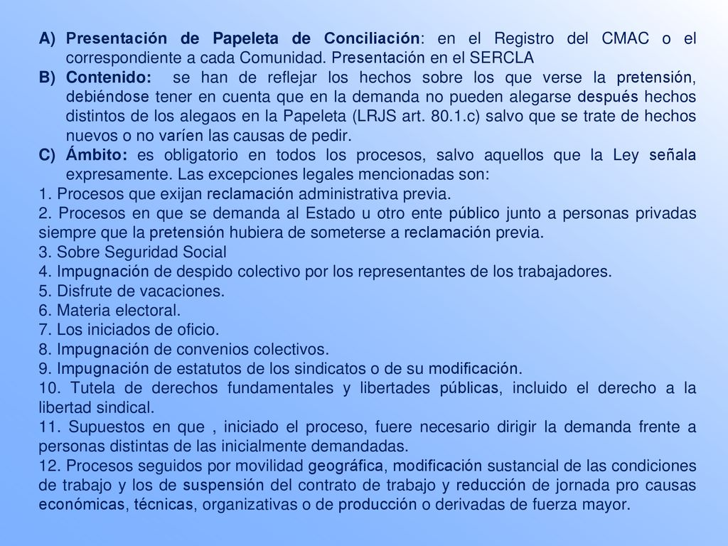 Presentación de Papeleta de Conciliación: en el Registro del CMAC o el correspondiente a cada Comunidad. Presentación en el SERCLA