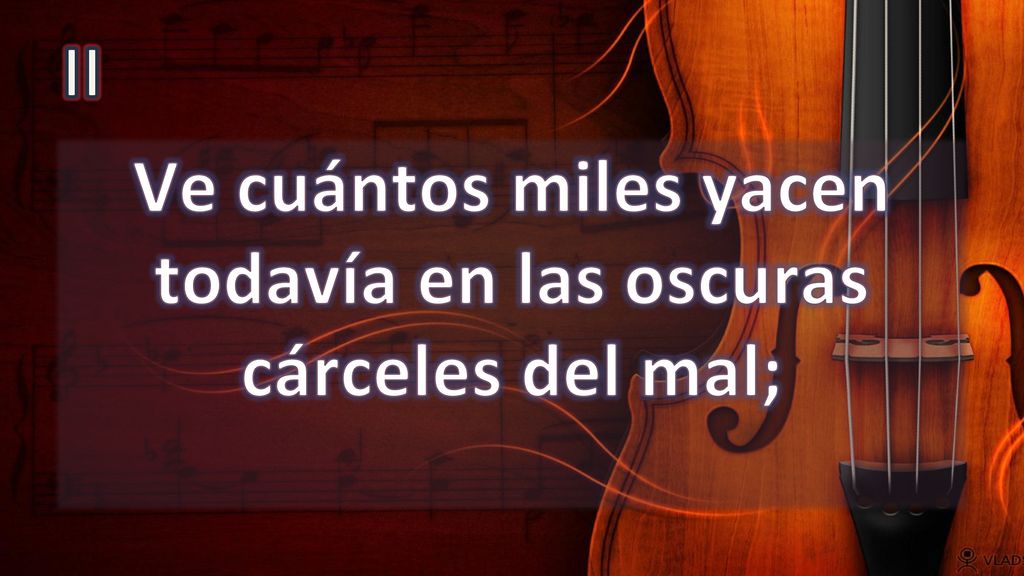 Ve cuántos miles yacen todavía en las oscuras cárceles del mal;