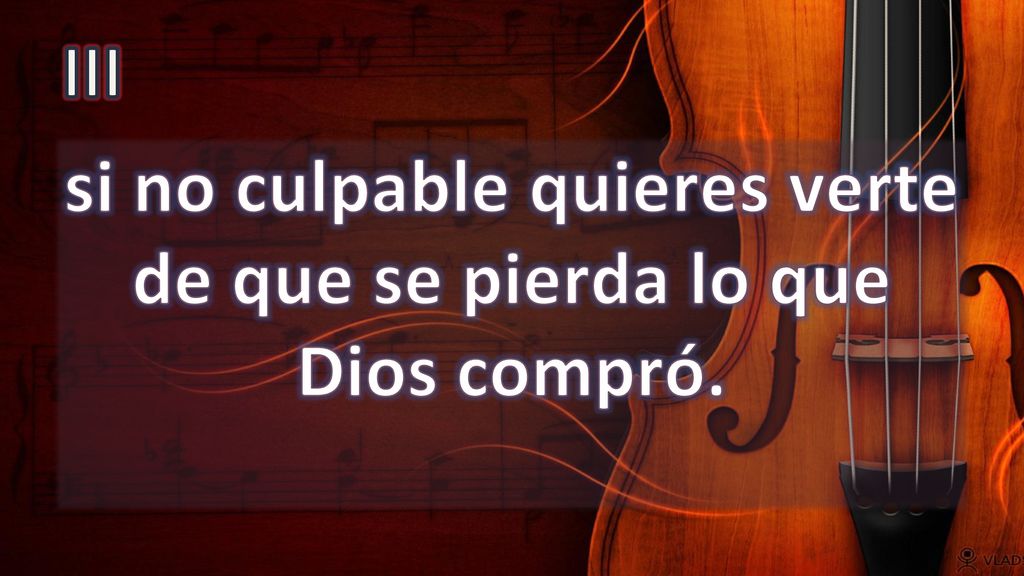 si no culpable quieres verte de que se pierda lo que Dios compró.