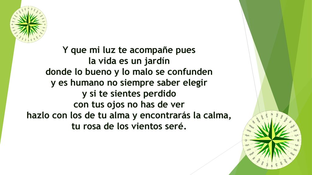Y que mi luz te acompañe pues la vida es un jardín