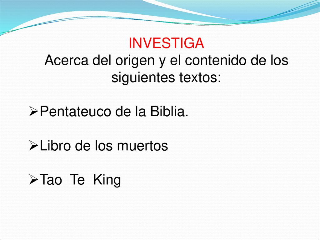 Acerca del origen y el contenido de los siguientes textos: