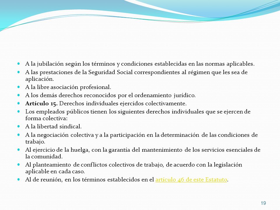 A la jubilación según los términos y condiciones establecidas en las normas aplicables.