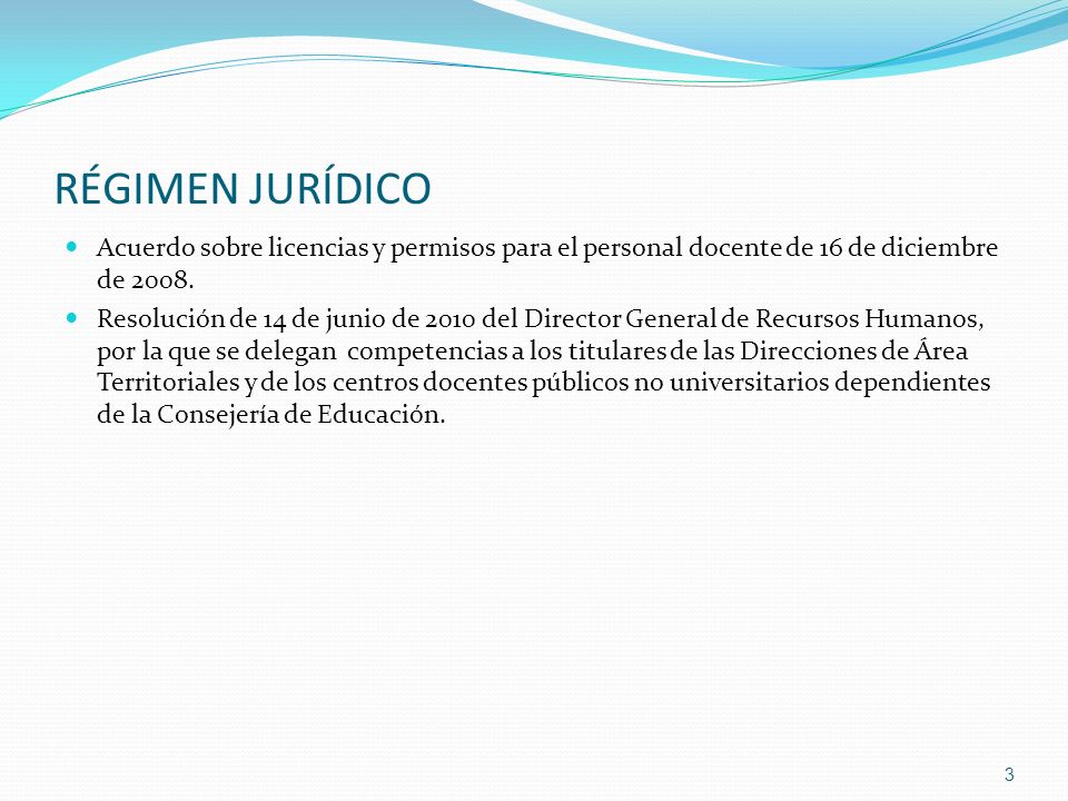 RÉGIMEN JURÍDICO Acuerdo sobre licencias y permisos para el personal docente de 16 de diciembre de