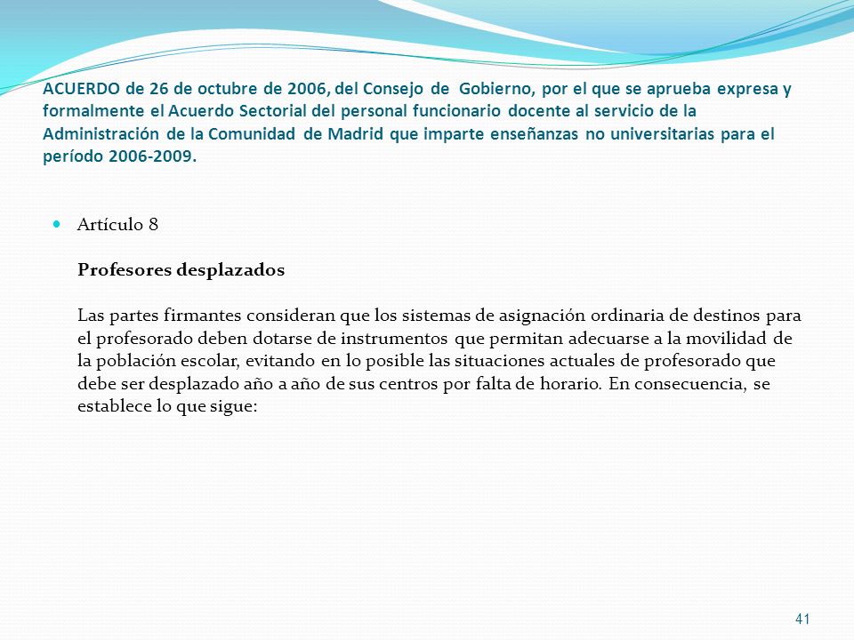 ACUERDO de 26 de octubre de 2006, del Consejo de ­ Gobierno, por el que se aprueba expresa y formalmente el Acuerdo Sectorial del personal funcionario docente al servicio de la Administración de la Comunidad de Madrid que imparte enseñanzas no universitarias para el período