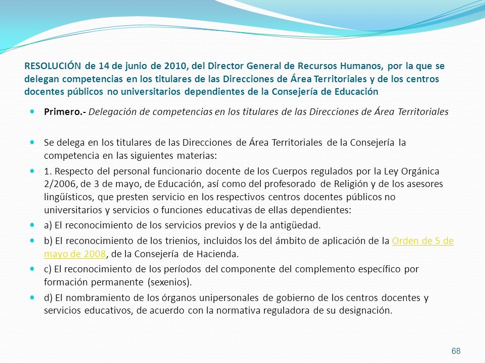 RESOLUCIÓN de 14 de junio de 2010, del Director General de Recursos Humanos, por la que se delegan competencias en los titulares de las Direcciones de Área Territoriales y de los centros docentes públicos no universitarios dependientes de la Consejería de Educación