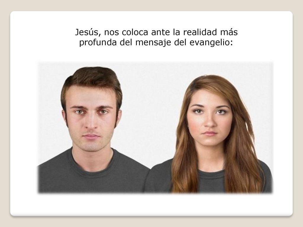 Jesús, nos coloca ante la realidad más profunda del mensaje del evangelio: