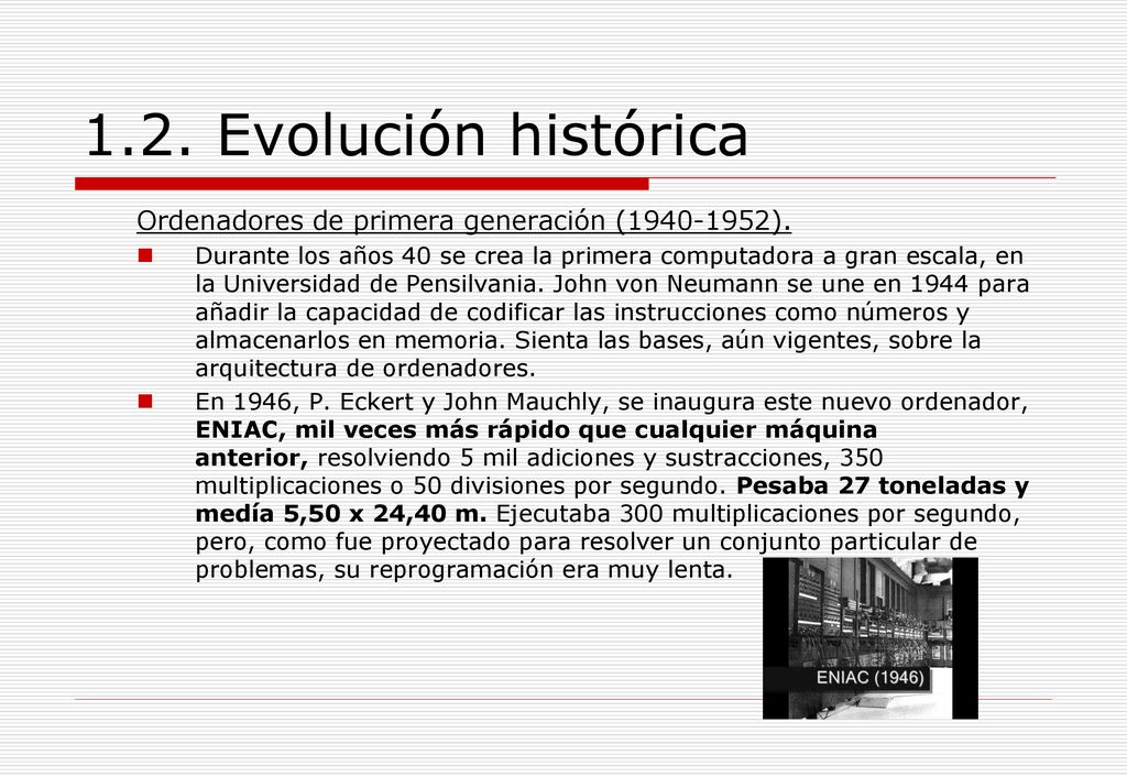 1.2. Evolución histórica Ordenadores de primera generación ( ).