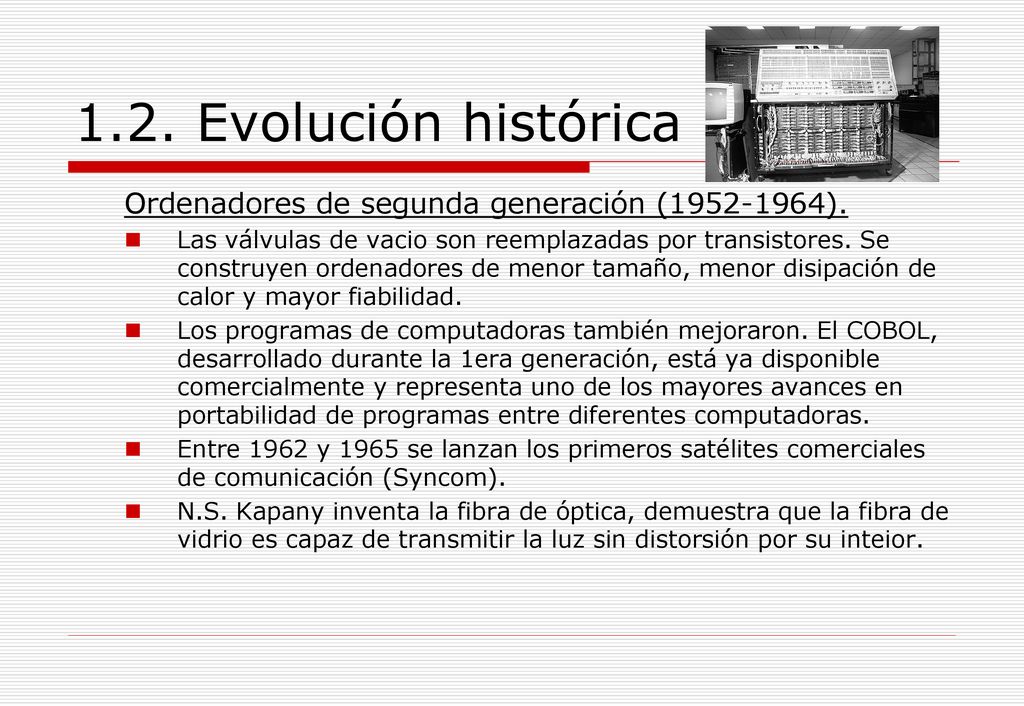 1.2. Evolución histórica Ordenadores de segunda generación ( ).