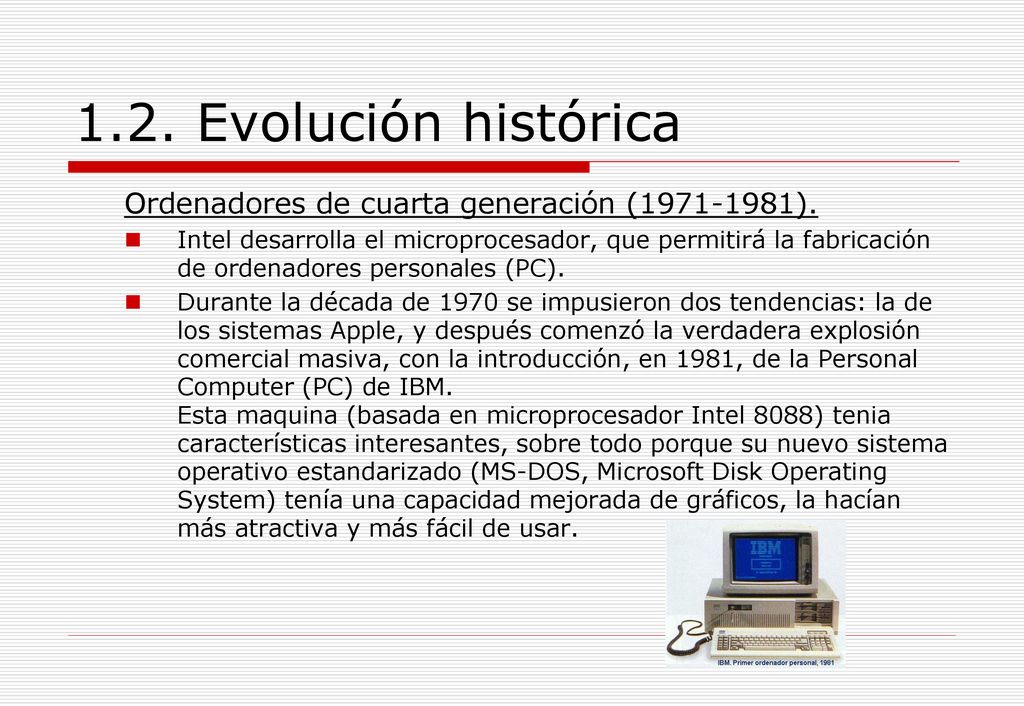 1.2. Evolución histórica Ordenadores de cuarta generación ( ).