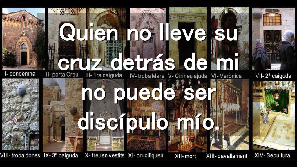 Quien no lleve su cruz detrás de mi no puede ser discípulo mío.