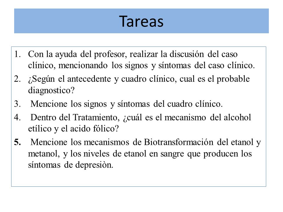 Tareas Con la ayuda del profesor, realizar la discusión del caso clínico, mencionando los signos y síntomas del caso clínico.