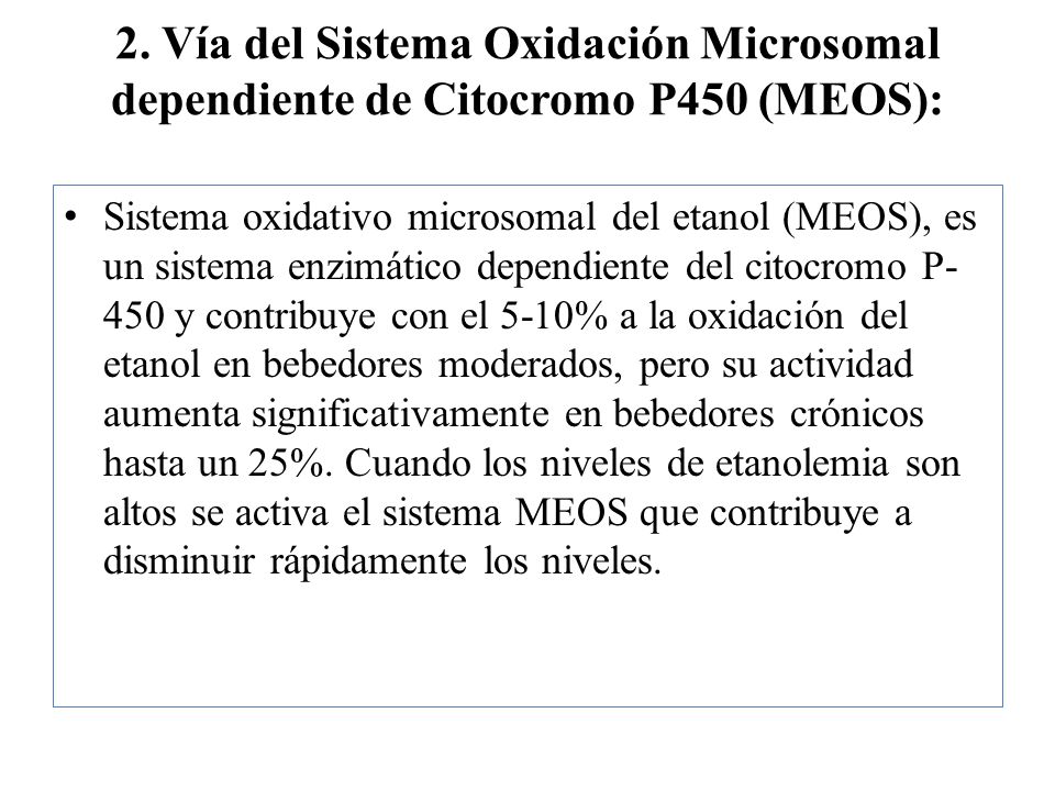 2. Vía del Sistema Oxidación Microsomal dependiente de Citocromo P450 (MEOS):