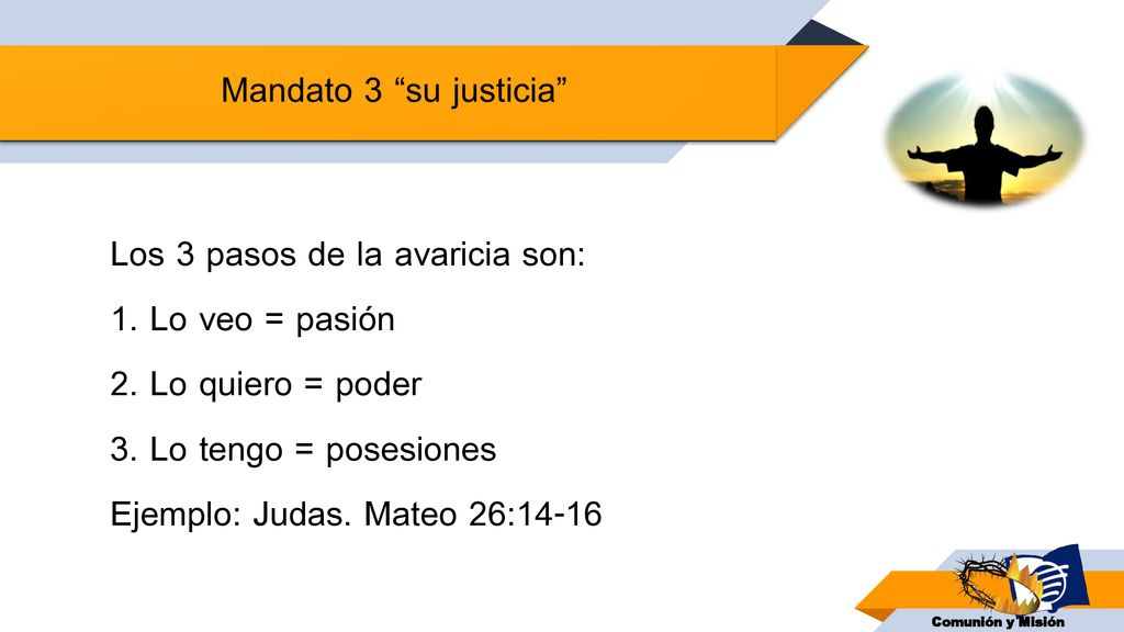 Los 3 pasos de la avaricia son: 1. Lo veo = pasión
