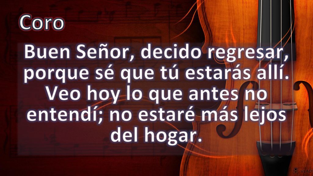 Coro Buen Señor, decido regresar, porque sé que tú estarás allí.