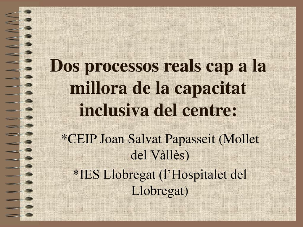 Dos processos reals cap a la millora de la capacitat inclusiva del centre: