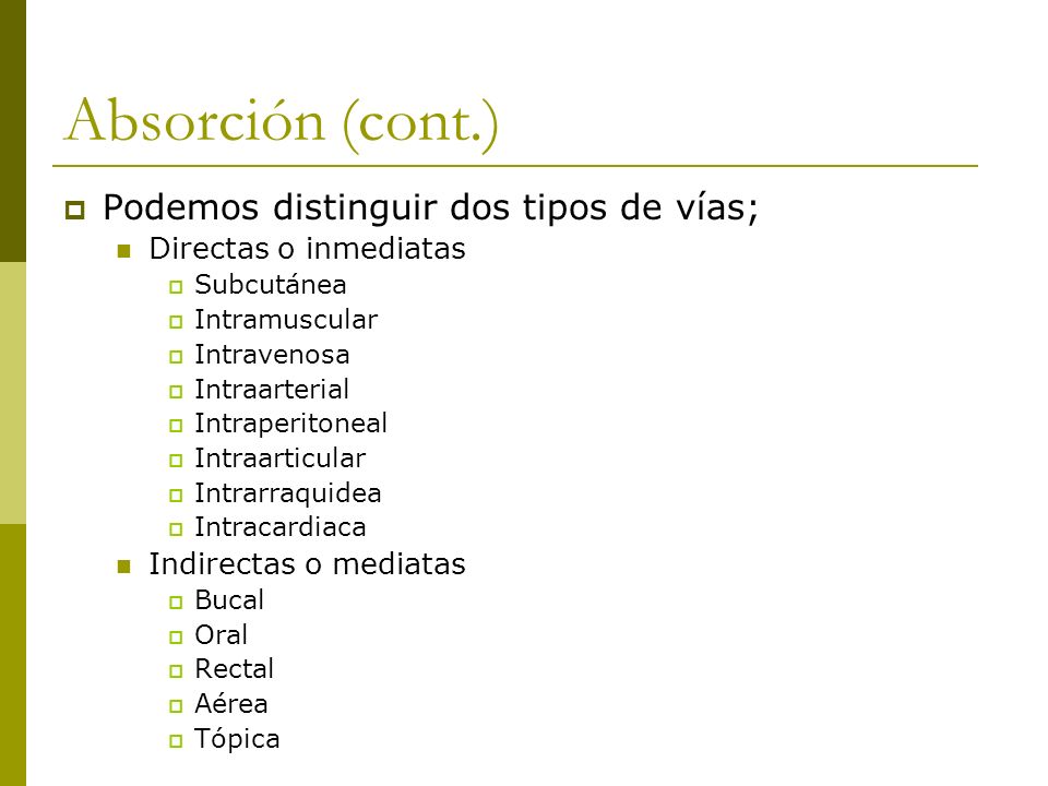 Absorción (cont.) Podemos distinguir dos tipos de vías;